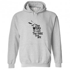 Too Weird To Live Too Rare To Die Classic Unisex Kids and Adults Pullover Hoodie for Comedy Movie Fans